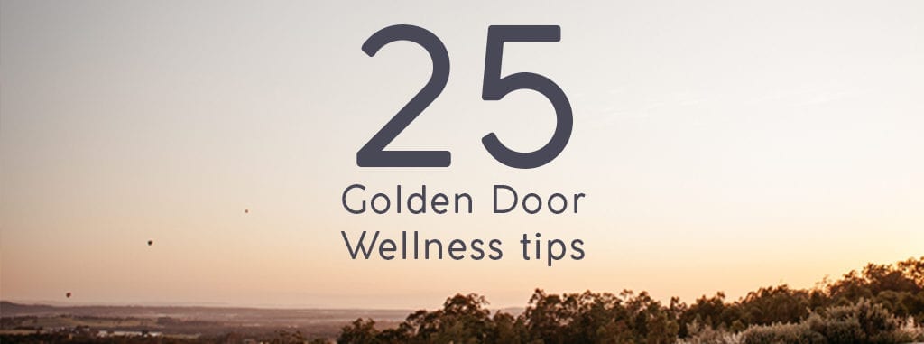 Golden Door Wellness Tips